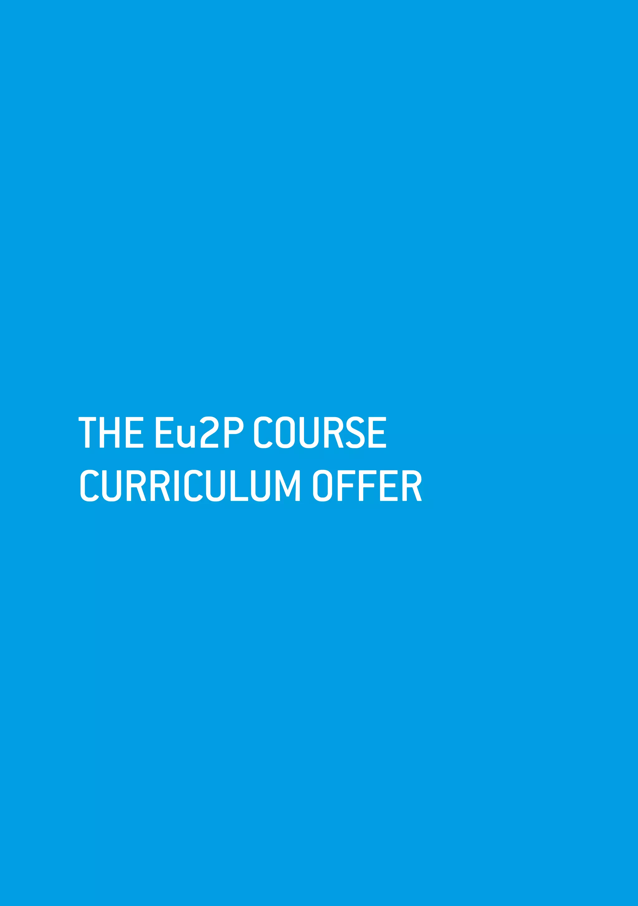 THEEu2PCOURSE
CURRICULUMOFFER
 