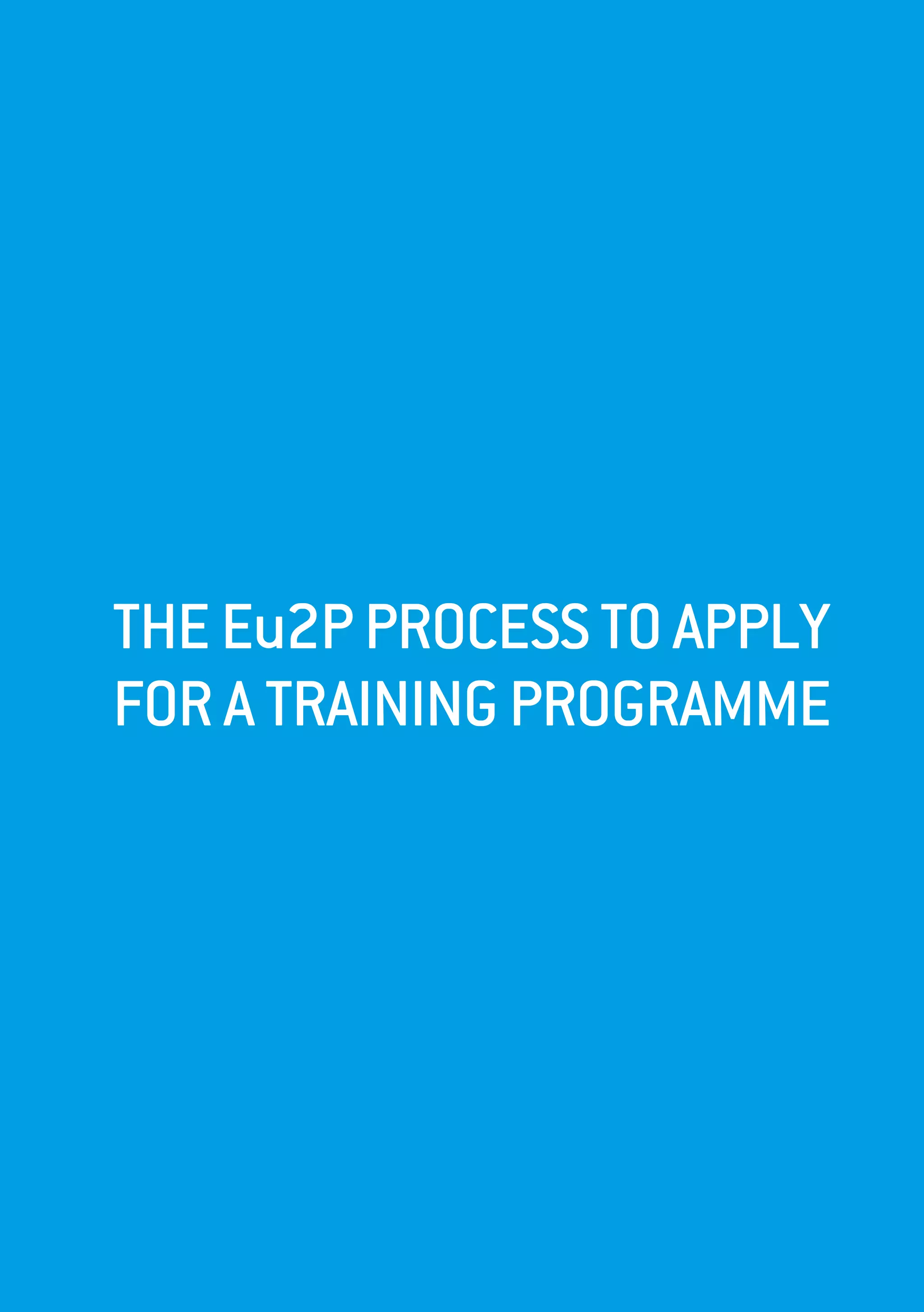 THEEu2PPROCESSTOAPPLY
FORATRAININGPROGRAMME
 