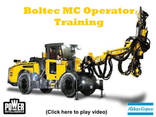 Boltec MC Operator
Training
(Click here to play video)
 