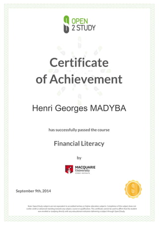 Certificate
of Achievement
Henri Georges MADYBA
has successfully passed the course
Financial Literacy
by
September 9th, 2014
 