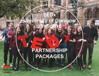 TEDx
University of Glasgow
2015-2016
PARTNERSHIP
PACKAGES
 