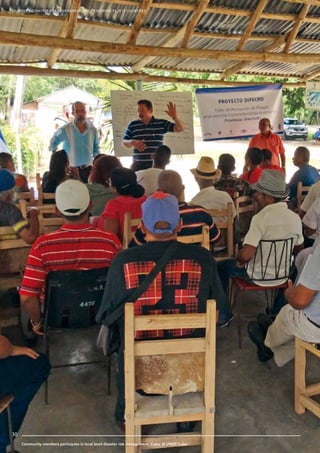 CHAPTER 1. INTRODUCTION
30
CHAPTER 5. Disaster Risk Governance: UNDP Experiences in 17 Countries
30
Community members participate in local level disaster risk management, Cuba. © UNDP Cuba
 