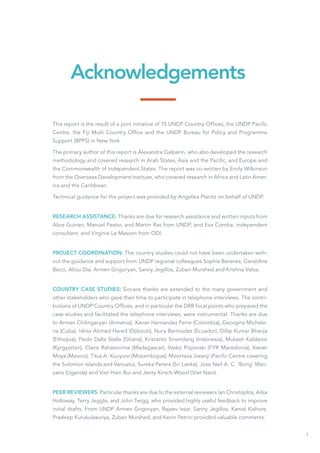 i
Acknowledgements
This report is the result of a joint initiative of 15 UNDP Country Offices, the UNDP Pacific
Centre, the Fiji Multi Country Office and the UNDP Bureau for Policy and Programme
Support (BPPS) in New York.
The primary author of this report is Alexandra Galperin, who also developed the research
methodology and covered research in Arab States, Asia and the Pacific, and Europe and
the Commonwealth of Independent States. The report was co-written by Emily Wilkinson
from the Overseas Development Institute, who covered research in Africa and Latin Amer-
ica and the Caribbean.
Technical guidance for the project was provided by Angelika Planitz on behalf of UNDP.
Research Assistance: Thanks are due for research assistance and written inputs from
Alice Guinan, Manuel Pastor, and Martin Ras from UNDP, and Eva Comba, independent
consultant, and Virginie Le Masson from ODI.
Project Coordination: The country studies could not have been undertaken with-
out the guidance and support from UNDP regional colleagues Sophie Baranes, Geraldine
Becci, Aliou Dia, Armen Grigoryan, Sanny Jegillos, Zubair Murshed and Krishna Vatsa.
Country Case Studies: Sincere thanks are extended to the many government and
other stakeholders who gave their time to participate in telephone interviews. The contri-
butions of UNDP Country Offices, and in particular the DRR focal points who prepared the
case studies and facilitated the telephone interviews, were instrumental. Thanks are due
to Armen Chilingaryan (Armenia), Xavier Hernandez Ferre (Colombia), Georgina Michele-
na (Cuba), Idriss Ahmed Hared (Djibouti), Nury Bermúdez (Ecuador), Dillip Kumar Bhanja
(Ethiopia), Paolo Dalla Stella (Ghana), Kristanto Sinandang (Indonesia), Mukash Kaldarov
(Kyrgyzstan), Claire Rahasinirina (Madagascar), Vasko Popovski (FYR Macedonia), Xavier
Moya (Mexico), Titus A. Kuuyuor (Mozambique), Moortaza Jiwanji (Pacific Centre covering
the Solomon Islands and Vanuatu), Sureka Perera (Sri Lanka), Jose Neil A. C. ‘Bong’ Man-
zano (Uganda) and Viet Hien Bui and Jenty Kirsch-Wood (Viet Nam).
Peer Reviewers: Particular thanks are due to the external reviewers Ian Christoplos, Ailsa
Holloway, Terry Jeggle, and John Twigg, who provided highly useful feedback to improve
initial drafts. From UNDP Armen Grigoryan, Rajeev Issar, Sanny Jegillos, Kamal Kishore,
Pradeep Kurukulasuriya, Zubair Murshed, and Kevin Petrini provided valuable comments.
 
