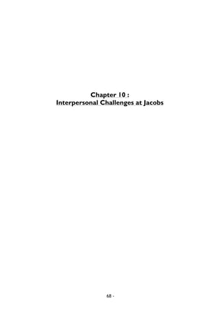 68 -
Chapter 10 :
Interpersonal Challenges at Jacobs
 