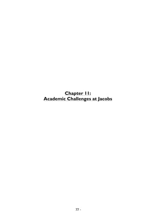77 -
Chapter 11:
Academic Challenges at Jacobs
 
