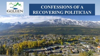 ELECTED OFFICIALS
2011
CONFESSIONS OF A
RECOVERING POLITICIAN
 