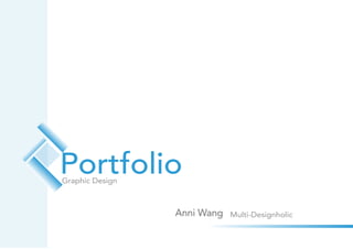 Anni WangAnni Wang Multi-Designholic
PortfolioGraphic Design
 