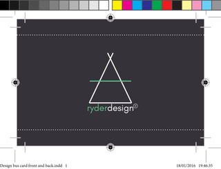 ryderdesignR
Design bus card front and back.indd 1 18/01/2016 19:46:35
 
