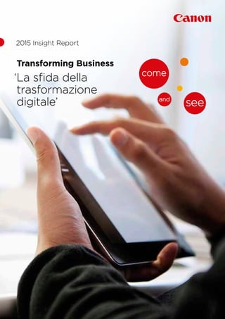 Transforming Business
‘La sfida della
trasformazione
digitale’
2015 Insight Report
 