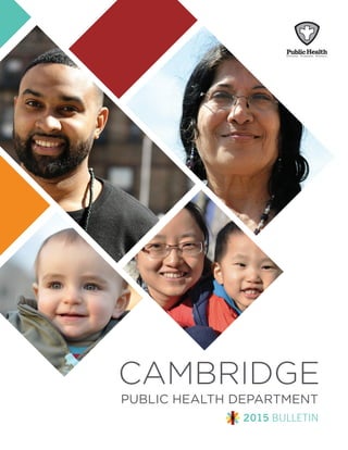 CAMBRIDGE
PUBLIC HEALTH DEPARTMENT
2015 BULLETIN
 