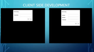 CLIENT SIDE DEVELOPMENT
 