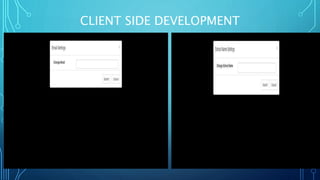CLIENT SIDE DEVELOPMENT
 