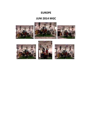 EUROPE
JUNI 2014 MGC
 