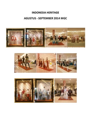 INDONESIA HERITAGE
AGUSTUS - SEPTEMBER 2014 MGC
 