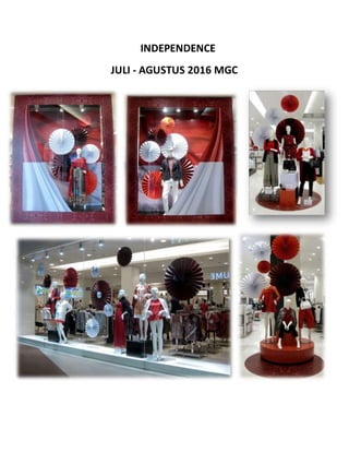 INDEPENDENCE
JULI - AGUSTUS 2016 MGC
 