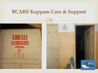 
BCARE Kuppam Care & Support
 