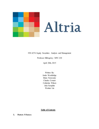 FIN 4274: Equity Securities: Analysis and Management
Professor Billingsley: MW 2:30
April 20th, 2015
Written By:
Justin Wooldridge
Brian Fioravante
Charles Cornett
Catherine Wilson
Jake Seraphin
Wenhui Lin
Table of Contents
I. Porters 5 Forces:
 