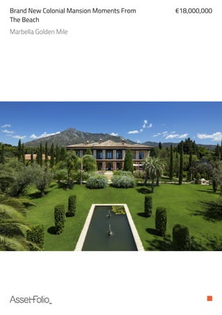 Brand New Colonial Mansion Moments From
The Beach
€18,000,000
Marbella Golden Mile
 