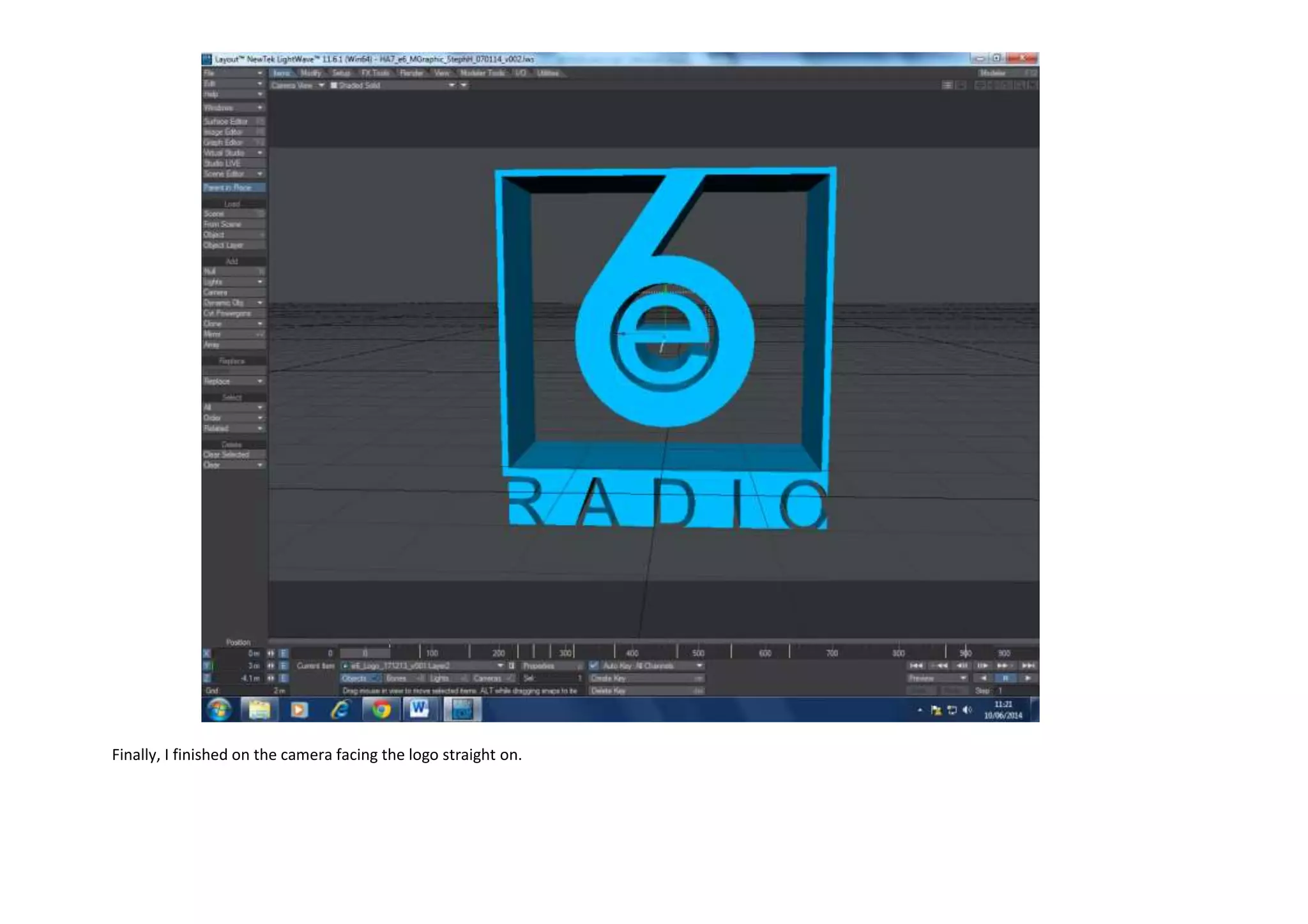 Finally, I finished on the camera facing the logo straight on.