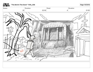 Scene
25
Duration
02 00
Panel
A
Duration
01 00
"The Bird In The Clock" 1109_306 Page 147/519
 