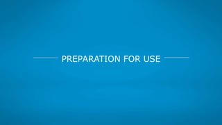 PREPARATION FOR USE
 