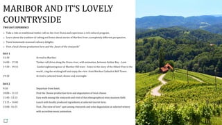MARIBOR AND IT‘S LOVELY
COUNTRYSIDE
TWO DAY EXPERIENCE
o Take a ride on traditional timber raft on the river Drava and experience a rich cultural program.
o Learn about the tradition of rafting and listen about stories of Maribor from a completely different perspective.
o Taste homemade seasonal culinary delights.
o Visit a local cheese production farm and the „heart of the vineyards“
DAY 1
15:30 Arrival to Maribor.
16:00 – 17:30 Timber raft drive along the Drava river, with animation, between Koblar Bay – Lent.
17:30 – 19:15 Guided sightseeing tour of Maribor Old town - listen to the story of the Oldest Vine in the
world , ring the wishing bell and enjoy the view from Maribor Cathedral Bell Tower.
19:30 Arrival to selected hotel, dinner and overnight.
DAY 2
9:30 Departure from hotel.
10:00 – 11:15 Visit the Cheese production farm and degustation of local cheese.
11:45– 13:15 Easy walk among the vineyards and visit of the ethnographical wine museum Kebl.
13:15 – 14:45 Lunch with locally produced ingredients at selected tourist farm.
15:00– 16:15 Visit „The view of love“ spot among vineyards and wine degustation at selected winery
with accordion music animation.
 