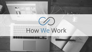 How We Work
 