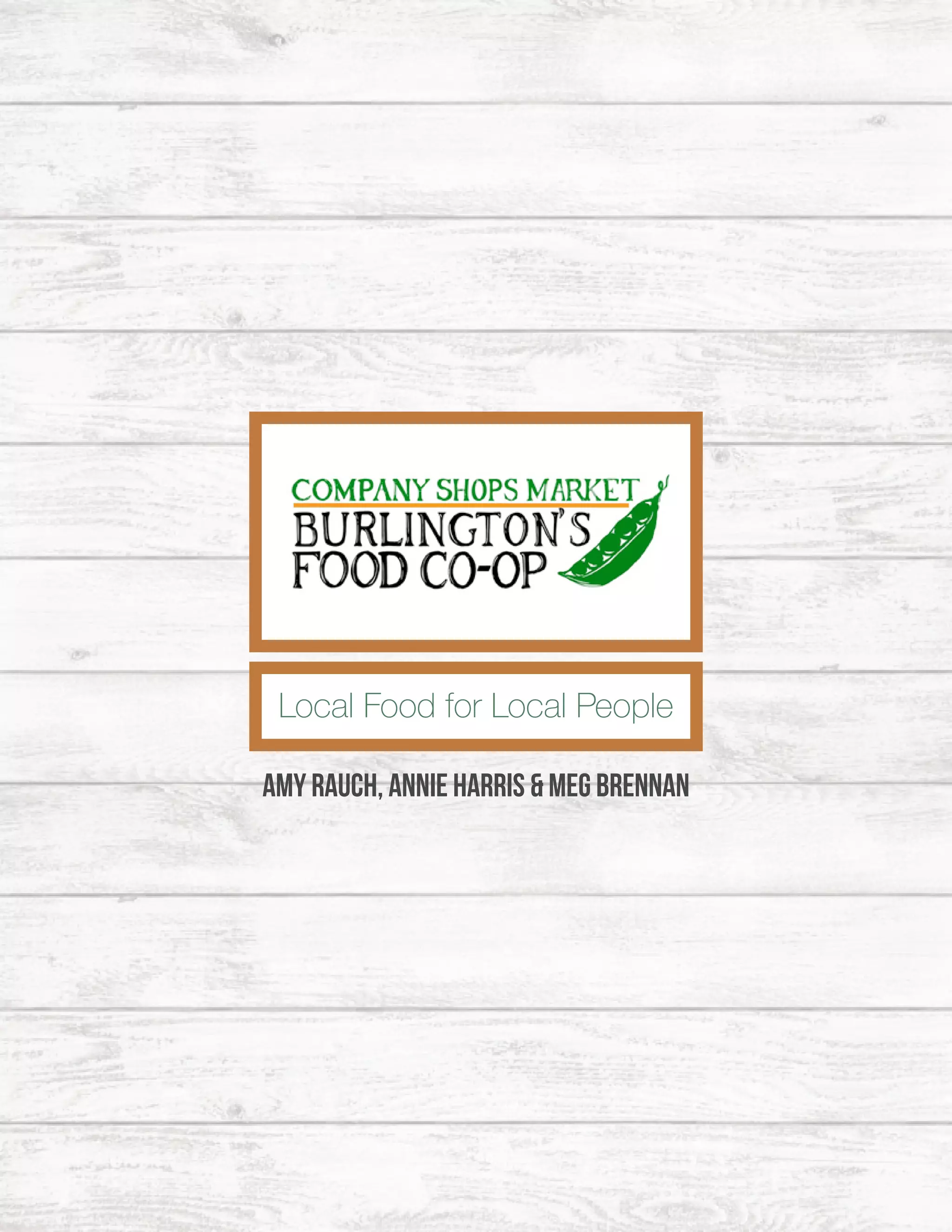 Local Food for Local People
Amy Rauch, Annie Harris & Meg Brennan
 