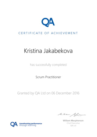 Kristina Jakabekova
has successfully completed
Scrum Practitioner
Granted by QA Ltd on 06 December 2016
 