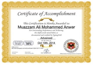 Muazzam Ali Mohammed Anwar
Advanced
Oct 19th, 201498%43 wpm
http://www.typingweb.com/verify/certificate/1/263413/2/11713347
 