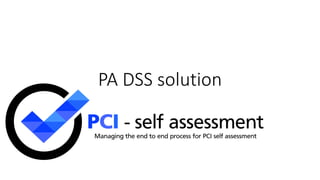 PA DSS solution
 
