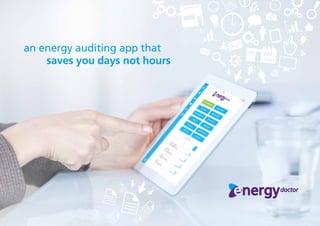 an energy auditing app that
saves you days not hours
 