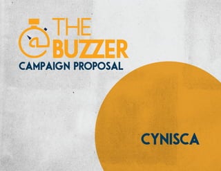 1
campaign proposal
cynisca
 