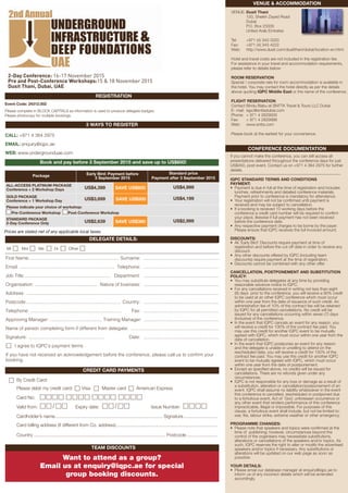 Want to attend as a group?
Email us at enquiry@iqpc.ae for special
group booking discounts.
3 WAYS TO REGISTER
Book and pay before 3 September 2015 and save up to US$600!
REGISTRATION
Event Code: 24312.002
Please complete in BLOCK CAPITALS as information is used to produce delegate badges.
Please photocopy for multiple bookings.
Prices are stated net of any applicable local taxes.
DELEGATE DETAILS:
CREDIT CARD PAYMENTS
TEAM DISCOUNTS
Mr Mrs Ms Dr Other
First Name:..................................................................... Surname: ..........................................................
Email: ......................................................................... Telephone: ..........................................................
Job Title:.................................................................. Department: ..........................................................
Organisation: ................................................ Nature of business: ..........................................................
Address: ....................................................................................................................................................
Postcode:........................................................................ Country: ..........................................................
Telephone: ...................................................................... Fax: ..........................................................
Approving Manager: ........................................ Training Manager: ..........................................................
Name of person completing form if different from delegate: ....................................................................
Signature: .......................................................... Date: ..........................................................
I agree to IQPC’s payment terms
If you have not received an acknowledgement before the conference, please call us to confirm your
booking.
By Credit Card:
Please debit my credit card: Visa Master card American Express
Card No:
Valid from: Expiry date: Issue Number:
Cardholder’s name................................................................................... Signature..........................
Card billing address (if different from Co. address)..............................................................................
Country ..................................................................................................... Postcode ........................
/ /
VENUE & ACCOMMODATION
CONFERENCE DOCUMENTATION
If you cannot make the conference, you can still access all
presentations delivered throughout the conference days for just
US$450, post event. Contact us on +971 4 364 2975 for further
details.
IQPC STANDARD TERMS AND CONDITIONS
PAYMENT:
• Payment is due in full at the time of registration and includes
lunches, refreshments and detailed conference materials.
Payment prior to conference is mandatory for attendance.
• Your registration will not be conﬁrmed until payment is
received and may be subject to cancellation.
• If a booking is received 10 working days before the
conference a credit card number will be required to conﬁrm
your place, likewise if full payment has not been received
before the conference date.
• Any respective payment charges to be borne by the payer.
Please ensure that IQPC receives the full invoiced amount.
DISCOUNTS:
• All 'Early Bird' Discounts require payment at time of
registration and before the cut-off date in order to receive any
discount.
• Any other discounts offered by IQPC (including team
discounts) require payment at the time of registration.
• Discounts cannot be combined with any other offer.
CANCELLATION, POSTPONEMENT AND SUBSTITUTION
POLICY:
• You may substitute delegates at any time by providing
reasonable advance notice to IQPC.
• For any cancellations received in writing not less than eight
(8) days prior to the conference, you will receive a 90% credit
to be used at an other IQPC conference which must occur
within one year from the date of issuance of such credit. An
administration fee of 10% of the contract fee will be retained
by IQPC for all permitted cancellations. No credit will be
issued for any cancellations occurring within seven (7) days
(inclusive) of the conference.
• In the event that IQPC cancels an event for any reason, you
will receive a credit for 100% of the contract fee paid. You
may use this credit for another IQPC event to be mutually
agreed with IQPC, which must occur within one year from the
date of cancellation.
• In the event that IQPC postpones an event for any reason
and the delegate is unable or unwilling to attend on the
rescheduled date, you will receive a credit for 100% of the
contract fee paid. You may use this credit for another IQPC
event to be mutually agreed with IQPC, which must occur
within one year from the date of postponement.
• Except as speciﬁed above, no credits will be issued for
cancellations. There are no refunds given under any
circumstances.
• IQPC is not responsible for any loss or damage as a result of
a substitution, alteration or cancellation/postponement of an
event. IQPC shall assume no liability whatsoever in the event
this conference is cancelled, rescheduled or postponed due
to a fortuitous event, Act of God, unforeseen occurrence or
any other event that renders performance of this conference
impracticable, illegal or impossible. For purposes of this
clause, a fortuitous event shall include, but not be limited to:
war, ﬁre, labour strike, extreme weather or other emergency.
PROGRAMME CHANGES:
• Please note that speakers and topics were conﬁrmed at the
time of publishing; however, circumstances beyond the
control of the organisers may necessitate substitutions,
alterations or cancellations of the speakers and/or topics. As
such, IQPC reserves the right to alter or modify the advertised
speakers and/or topics if necessary. Any substitutions or
alterations will be updated on our web page as soon as
possible.
YOUR DETAILS:
• Please email our database manager at enquiry@iqpc.ae to
inform us of any incorrect details which will be amended
accordingly.
VENUE: Dusit Thani
133, Sheikh Zayed Road
Dubai
P.O. Box 23335
United Arab Emirates
Tel: +971 (4) 343 3333
Fax: +971 (4) 343 4222
Web: http://www.dusit.com/dusitthani/dubai/location-en.html
Hotel and travel costs are not included in the registration fee.
For assistance in your travel and accommodation requirements,
please refer to details below:
ROOM RESERVATION
Special / corporate rate for room accommodation is available in
the hotel. You may contact the hotel directly as per the details
above quoting IQPC Middle East or the name of the conference.
FLIGHT RESERVATION
Contact Bindu Babu at SNTTA Travel & Tours LLC Dubai.
E- mail: iqpc@snttadubai.com
Phone: + 971 4 2829000
Fax: + 971 4 2829988
Web: www.sntta.com
Please book at the earliest for your convenience.
Package Early Bird: Payment before
3 September 2015
ALL-ACCESS PLATINUM PACKAGE
Conference + 2 Workshop Days US$4,399 US$4,999
Standard price
Payment after 3 September 2015
CALL: +971 4 364 2975
EMAIL: enquiry@iqpc.ae
WEB: www.undergrounduae.com
SAVE US$600
GOLD PACKAGE
Conference + 1 Workshop Day US$3,699 US$4,199SAVE US$500
Please indicate your choice of workshop:
Pre-Conference Workshop Post-Conference Workshop
STANDARD PACKAGE
2-Day Conference Only US$2,639 US$2,999SAVE US$360
2-Day Conference: 16-17 November 2015
Pre and Post-Conference Workshops:15 & 18 November 2015
Dusit Thani, Dubai, UAE
 