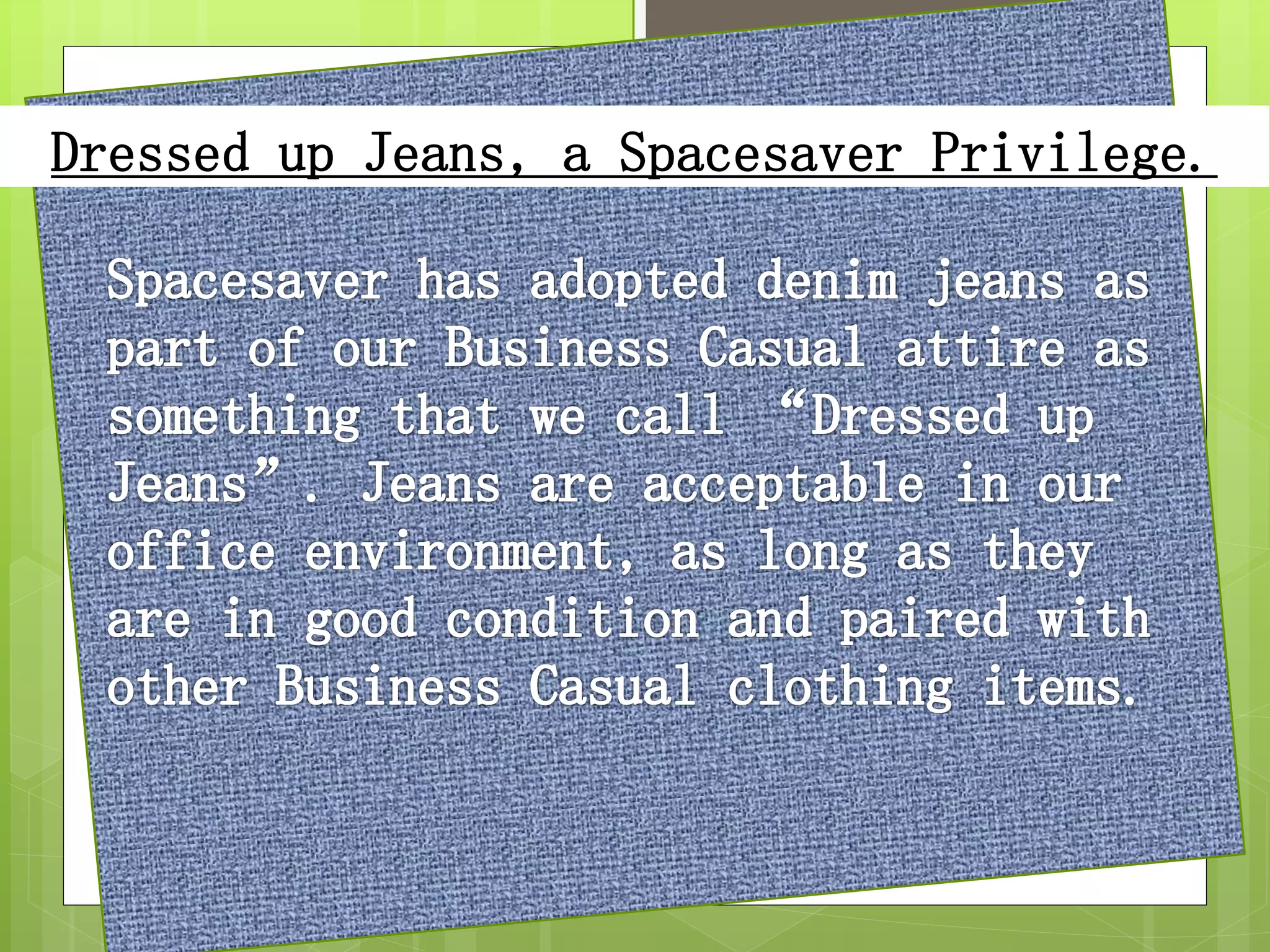 Dressed up Jeans, a Spacesaver Privilege.
 