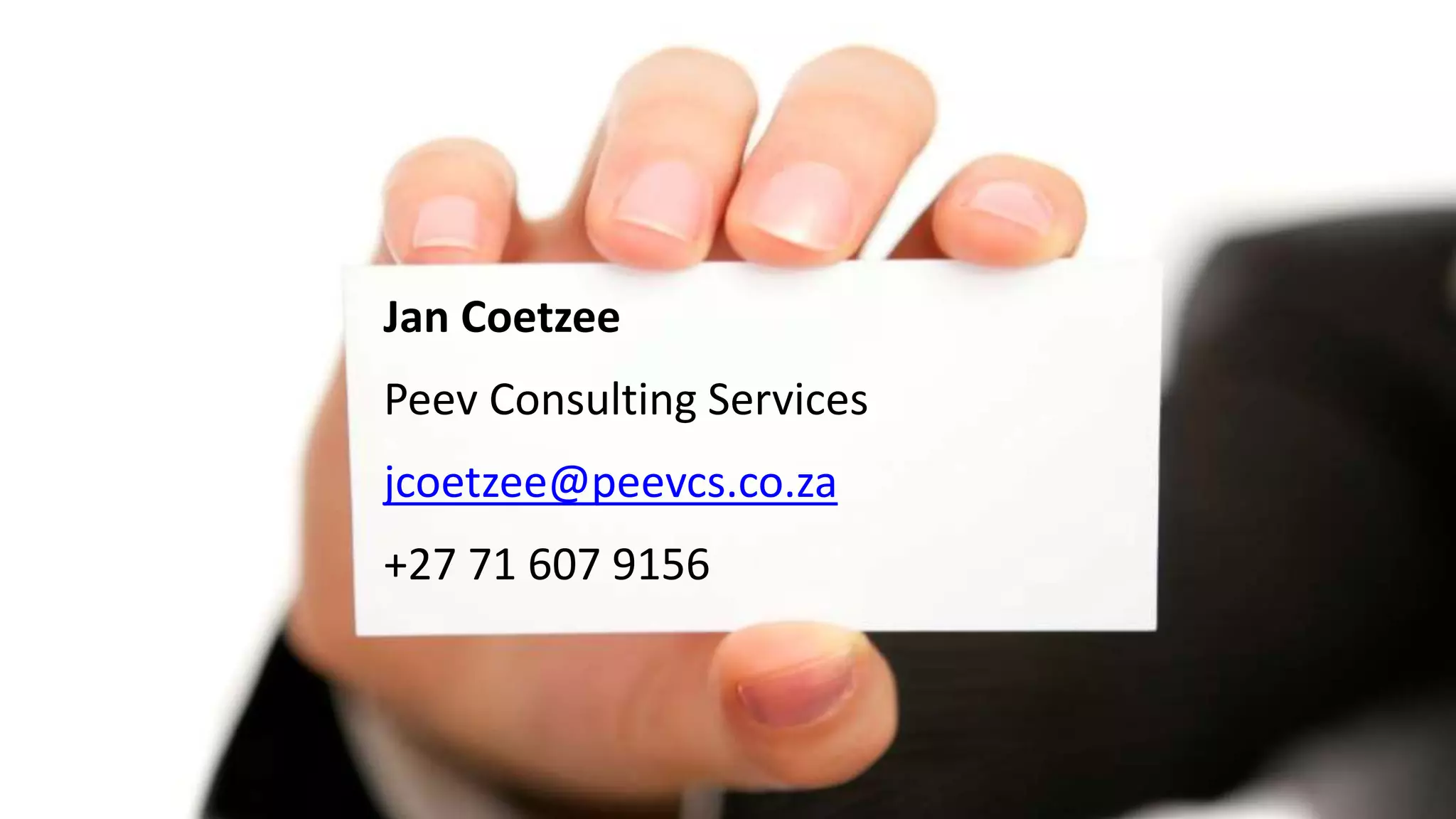 Jan Coetzee
Peev Consulting Services
jcoetzee@peevcs.co.za
+27 71 607 9156
 