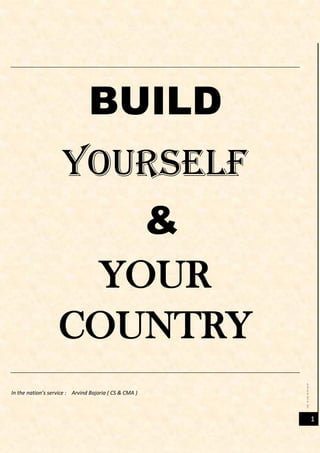 8/15/2016
In the nation’s service : Arvind Bajoria ( CS & CMA )
1
BUILD
YOURSELF
&
YOUR
COUNTRY
 