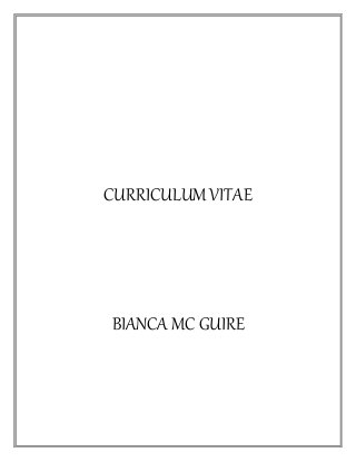 CURRICULUM VITAE
BIANCA MC GUIRE
 