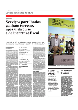 .
II | Edição Especial | Jornal de Negócios | Quinta-Feira, 14 de Novembro de 2013
Empresas já avançaram | Júlio Esteves, Rosário Arnaud, Ana Sofia Henriques e Tiag
CONFERÊNCIA
Serviços partilhados
ganham terreno,
apesar da crise
e da incerteza fiscal
Empresas jácomeçaramaautonomizarcertas divisões, que
funcionamcomo umfornecedordentro daprópriasociedade
ALEXANDRA NORONHA
anoronha@negocios.pt
Autonomizarserviços de apoio e
depoisprestá-losatodososdepar-
tamentos de uma empresa. De
umaformamuitosimpleséestaa
definição de serviços partilhados
(SP), umnegócio que movimenta
muitosmilhõesemtodoomundo
e que não tem fronteiras. Países
comoaÍndia,FilipinasouPolónia
são os campeões dos centros de
serviços partilhados das multina-
cionaisdetodoomundo.EmPor-
tugal, mesmo comacrise e coma
incertezafiscalaqueosinvestido-
res estão sujeitos, este mercado
estáaavançar.
Aseparaçãonãoimplicaqueos
SP estejam afastados do resto da
empresa.“AestratégiadosSPestá
alinhadacomaestratégiado gru-
po. O código genético estámuito
interiorizado.Queremossobretu-
do acompanharos desafios inter-
nacionais.Oobjectivoéaliaraes-
tratégiaesermosumparceironas
decisões”.TiagoCruz,director-ge-
ral daMota-Engil Serviços Parti-
lhados explicou, durante aconfe-
rênciadaErnst&Young(EY)“Ser-
viçosPartilhadosdoFuturo”,que
se realizou no Porto, que naárea
porsiliderada,oprincipalobjecti-
vo é, “mais do que tudo, alargaro
portfólio,diversificaroposiciona-
mento e acompanharo grupo em
desafiosinternacionais”.
Júlio Boim Esteves, da Solvay
BusinessServices,realçouaimpor-
tânciadocentroemPortugalpara
ogrupo.“Desdeoiníciodecidimos
quehaviaum“backoffice”emLis-
boa,ondetemos300pessoas.Aevo-
lução e a mudança não pára nem
podeparar.ASolvaytemquesera
mudança.Em2005tínhamos30fi-
nanceirosnumafábricaondeagora
háapenasum.Contamoscomcen-
trosemLisboa,CuritibaeBangue-
coque”,evidenciouaquelerespon-
sável,dandonotadequeacoorde-
naçãodetodososlocaiséfeitanaca-
pitalportuguesa,oqueéfacilitado
pelofactodeosprocessosutilizados
seremiguaiseporoinglêsseralín-
guacomum.“Masfalam-sesetelín-
guasemLisboaequatronoBrasil.
EmBanguecoqueéqueémaiscom-
plicado...”,ironizouJúlioEsteves.
A Sonae Indústria também já
centralizouumasériedeactivida-
desdeapoio.AnaSofiaHenriques,
responsávelporestesegmentona
empresa,explicouqueestenúcleo
teveinícionoano2000.“Noprin-
cípiofoiconsolidaçãoeconquista.
Depoisteveumcrescimentoenor-
me e suportámos isso em toda a
áreaadministrativa,financeiraede
qualidade”.AdirectoradaSonaeIn-
dústria explicou ainda ao que, na
prática, foi preciso dar resposta:
“Temosmaisclientesemalgumas
geografiasdesde2006,masnofun-
docrescemosnosserviçosquepres-
tamos.Porexemplo,nacontabili-
dadeinternacional,paralibertaras
estruturaslocaisdessaresponsabi-
lidade. Alémdisso, temos vindo a
apostarem‘outsourcing’enotra-
balhotemporário.Éistoquemer-
cadoagoraexige”.
Rosário Arnaud, Directora da
HBFuller,afirmouporseuturno
queaestratégiadaempresaconta
em grande parte com o papel dos
serviçospartilhados.“Começámos
em2005. Transferimos o ‘Custo-
merService’daHolandaparacáe,
depois, as áreas financeiras. Em
Marçocomprámosumconcorren-
tecomsetefábricaseanossatarefa
actualmenteéfecharetransferiros
serviçosparacá”,explicou.
Estado não ajuda
OsresponsáveisdeSPquefalaram
naconferênciaforamunânimesem
considerar que o sector tem sido
prejudicadopelacrise.“SeoGover-
noeosgovernantessecalassemera
óptimo.Àsvezesneméaquestão
dasleis,éaformacomosediz.Não
hádianenhumemquenãohajadis-
parates.Quesejammaisclarosnas
mensagens”,exigiuJúlioEsteves.
Ana Sofia Henriques, pelo seu
lado,recordouumproblemacróni-
co. “Aquestão fiscalé umentrave
paraasempresasviremparaPortu-
gal.Receberdosclienteséumaques-
tãomuitocomplicada,eseforpara
tribunaldemoraimenso”realçoua
responsáveldaSonaeIndústria.
A Mota-Engil sofre do mesmo
problema.“Entendoquesecomba-
taafugaaofisco,masotempopara
tratardeimpostoseburocraciaséas-
sustador.Nonossocasotemumefei-
tonegativoemtermosdecustosde
oportunidade”,disseTiagoCruz.
Serviços partilhados do futuro
Acentralizaçãodeactividadesde
apoiotem queser“vendida” ao
restodaempresacom tempo. “Na
Mota-Engilno, noinício, tivemos
quenosimpor. Mostraroretorno
doinvestimento”, dizTiagoCruz. O
responsável deSPdaconstrutora
dizqueaequipaem quetrabalha
destacou-se“tirandopartidoda
centralizaçãodeequipasorientadas
paraoprocesso, oquepermite
economiasdeescalaemaior
produtividade”. Conformeadianta,
éprecisoqueexista“um equilíbrio
entreaautonomiaeacentralização
doprocesso”, mastambém que
haja“capacidadeparaabordar
empresasegeografiasnumalógica
colaborativacom ocompromisso
entreonossoângulo”.
“No início tivemos
que nos impor”
na Mota-Engil
Acentralização de
vários serviços é no
início olhadacom
algumadesconfiança
pelas empresas. Mas
depois de justificado o
investimento começam
aaparecerresultados e
deixade serimportante
em que sítio do mundo é
que estáaserfeito o
trabalho
SERVIÇOS
PARTILHADOS
GANHAM
TERRENO
Aestratégia
dos serviços
partilhados está
alinhada com
a do grupo.
TIAGO CRUZ
Mota-Engil
Se o Governo
e os governantes
se calassem
era óptimo.
JÚLIO BOIM ESTEVES
Solvay
 