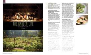 18 | AMERICAN LIFESTYLE MAGAZINE AMERICAN LIFESTYLE MAGAZINE | 19
»Can you introduce yourself?
My name is Jeff Ross. I grew up in Knoxville,
Tennessee, about thirty minutes from
Blackberry Farm, which is a luxury resort in
the hills of the Smoky Mountains. I’ve been
the garden manager there for over ten years.
Did you know John Coykendall,
the master gardener, prior to working
at Blackberry Farm?
John and I have known each other for
twenty years. We worked at a company that
did high-end garden design, landscaping,
and gardening. The company changed hands,
and ultimately went under, so we stepped
off the sinking ship onto one that was firmly
afloat, starting full-time at Blackberry Farm
in 2005.
How would you describe your working
relationship with John?
He’s my mentor and best friend. We are
also two parts of a comedy troupe. John’s
seventy-four this year, and I’m forty-five.
When we’re together, we never realize how
old we are; we feel like we’re the same
age. Sometimes we feel like old men, and
sometimes we feel like young kids.
Can you explain seed saving?
Seed saving is essentially growing a crop,
eating all you can, canning most of the
rest, and always saving a handful­—or a few
pounds—of seed for next year’s plants. A
farmer once said, “No matter how bad it gets
in the wintertime, you never eat up your
seed corn.”
How do you trace which crops were
grown in this region?
Every year, it seems like there are more
information books on seeds. There is also
anecdotal knowledge, oral tradition, and
plenty of written knowledge. Most of the old
southern crops that we grow, such as the
heirloom beans, peas, and okra, have been
untouched by hybrids. Because they remain
untouched, the story that’s attached to the
seeds lives on.
How has history been incorporated as a
result of you joining the staff?
We’re all a part of it. I was a history major
in college, so I’m interested in the history of
everything I see. Food and plants are just
two completely visceral things to attach
history to; when I hold a black-eyed pea in
my hand, I know that it was eaten in Gambia,
Senegal, a thousand or more years ago, and
that their descendants are still eating the
same peas. John is interested in history too,
because he’s lived through it; as a child, he
spoke to Civil War veterans, so he has a link
to the 1800s physically. I think food tastes
better when there’s a meaning behind it.
Where do you get the seeds?
A majority of the seeds were given to us by
the people we’ve met. We’ve been to seed
swaps and exchanges, and people have
mailed us seeds. John has been a member
of the Seed Savers Exchange of Iowa for a
couple of decades now. An exchange works
by way of an offer—if I have one hundred
varieties of different seeds that I can offer to
other members, I’ll send ten to twelve seeds
to someone, and they’ll send seeds back. You
plant those seeds, and if grown correctly,
they will grow into many, many handfuls.
You could have a single bean seed left in the
world, and bring it back from the brink of
extinction with that one seed.
These vegetables just kept reproducing
from one seed, a long time ago?
Exactly, and there are steps that we take
(along with other seed savers) to prevent
seeds from cross-hybridizing. Typically, in
nature they’ll remain pure. In the Yucatan
in Mexico, the tiny tomatoes have a ton of
seeds, so they’re propagating themselves
over and over again, but they’re not
hybridizing. Plants like corn and wheat need
special care to keep from cross-hybridizing.
Is that because the wind blows and
carries seeds across the land?
Exactly! They are wind pollinated, whereas
beans and peas are pollinated inside the
photography blackberry farm
text jeff ross
at blackberry farm
THE GARDEN LIFE
 