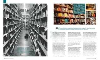 32 | AMERICAN LIFESTYLE MAGAZINE AMERICAN LIFESTYLE MAGAZINE | 33
»Mark Twain said, “The report of my death
was an exaggeration.” He, of course, wasn’t
talking about independent bookstores, but
he might as well have been. In the 1930s,
paperbacks were to be the death knell for
independent booksellers. In the 1980s,
Waldenbooks had a store in every state;
along with B. Dalton entering shopping
malls, they were to be the death knell for
independent booksellers. In the 1990s,
the big-box retailers, Borders and Barnes
& Noble, came into cities like literary
Godzillas—they were to be the death knell
for independent booksellers. A small start-
up internet company started in Seattle;
it was called Amazon. A behemoth, it was
to be the death knell for independent
booksellers. In the 2000s, e-books became
a thing; technology was to be the death
knell. The struggling economy was to be
the death knell. And yet, however hard
those bells have been ringing—and they’ve
rung very hard, indeed—independent
THE COMEBACK OF
INDEPENDENT
BOOKSTORES
and focusing on things that made it great to
begin with—giving people books they want
or giving them books and experiences they
didn’t know they wanted until they walked
through the door. “I think I’ve read every
good book,” Aaron says, cheerfully. “And
then I read another one.”
Miriam Sontz, CEO of the celebrated
Powell’s Books in Portland, Oregon, agrees.
“Have you ever heard a clerk at the grocery
store say that you had to buy a certain
ketchup; it would change your life? Well,
that happens daily at this bookstore when
we place a book in people’s hands.” Sontz,
who has been with Powell’s going on thirty
years, loves how her bookstore brings a
human touch to consumer interaction,
how common experience benefits all, how
discovery can enrich lives. “You can find,
serendipitously, a world beyond your initial
grasp. Isn’t that the fun part of life?”
photography as noted
text jonathan shipley
booksellers have survived. In fact, in the
past few years, independent booksellers
have been making a comeback. Mark Twain
would undoubtedly be pleased to see these
phoenixes rising from the ashes.
“Bookshops add a tone not offered by other
things,” says Larry McMurtry, Pulitzer-Prize
winning novelist and owner of Booked Up,
a bookstore in Archer City, Texas. “They
offer an infinity of knowledge, emotion,
cultures, and language.” A good thing for
any community.
In the land of Amazon (Seattle, Washington)
sits Elliott Bay Book Company, owned
by Peter Aaron. It almost died; big-box
retailers clobbered them in the 1990s.
Their downtown location, though historic,
wasn’t ideal, with transients and crime.
Amazon stepped in, offering lower prices
and fast shipping. The store moved to
trendy Capitol Hill, losing its used books
YOU CAN FIND,
SERENDIPITOUSLY,
A WORLD BEYOND
YOUR INITIAL GRASP.
ISN’T THAT THE FUN
PART OF LIFE?
In the past few years, independent booksellers have come back. Mark Twain would
undoubtedly be pleased to see these phoenixes rise from the ashes.
“
© Jonathan Shipley
© Powell’s Books
© Parnassus Books
© Elliott Bay Book Company
© Prairie Lights Books
 