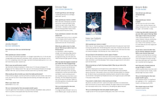 8 | AMERICAN LIFESTYLE MAGAZINE AMERICAN LIFESTYLE MAGAZINE | 9
Christian Poppe
LAKE STEVENS, WASHINGTON
At what age did you start dancing?
I started tap dancing at five, and began
ballet when I was ten.
What sparked your interest in ballet?
After a few years of doing tap, my teacher
told me that I should start ballet to help
improve my upper-body carriage. When I
was thirteen, I attended a summer program
with the Pittsburgh Ballet Theatre School,
and was inspired to pursue a career.
If you could dance a woman’s role, what
would it be?
I’ve always loved Sleeping Beauty, and there
are a lot of great roles for women in that
ballet. If I had to choose just one though, it
would be the title role—Princess Aurora.
What do you admire most in a male
dancer? What do you admire most in a
female dancer?
In a male dancer, I admire toughness,
strength, and a captivating stage presence.
In a female dancer, I admire the ability to
be tough and strong, yet at the same time,
make the steps look light, graceful, and easy.
What has been the happiest moment of
your ballet life? Most disappointing?
I’ve been fortunate to have had many happy
moments in my career, but the best was
receiving the call from [artistic director]
Peter Boal, informing me that I was being
considered for a contract with Pacific North-
west Ballet. It wasn’t concrete yet, but it
was incredibly exciting to know that it was a
possibility. The most disappointing moment
was my first injury (or any injury, really). It’s
a horrible experience to be physically unable
to do the job that you love.
Tell us an interesting fact that most
people wouldn’t guess:
I’m a huge root beer enthusiast! I love to try
all the different types I can get my hands on.
Emma Love Suddarth
WICHITA, KANSAS
What sparked your interest in ballet?
When I was six, I was the tag-along to the ballet performance of my big sister’s best friend.
Curiosity was sparked, and I started dancing when I was seven. A little over ten years later,
I was offered the chance to pursue ballet further in Seattle, almost 2,000 miles from home.
As a natural homebody, it was daunting, but I knew I wanted to try.
Are you drawn to the technical or artistic aspect of ballet?
As a dancer, the technical side of it feels more natural and accessible to me; however, the
artistic side of it is what continues to renew my love for ballet. Ultimately, one demands the
other, and neither is ever fully developed. There is always the opportunity for more and to
push one step further.
What attracted you to Pacific Northwest Ballet? What do you think of life
in Seattle?
Not every company gives you the opportunity to dance Balanchine, Forsythe,
Ratmansky, and Dawson in the same season. Add the endless talent of the wonderful
dancers around you—what wouldn’t attract me to Pacific Northwest Ballet? As a Midwest
girl, the idea of a big city was potentially unsettling. Seattle is the perfect blend, though—
vast but familiar, metropolitan but flooded with nature, full of opportunity but comfortable.
It was easy to make it home.
If you weren’t a ballet dancer, what would you be doing?
My parents can attest to this fact: I used to write poems and letters to my beloved pets
(they can be found in an ancient sparkly notebook). My subject matter has since expanded,
but I have always loved to write. I still plan on it. My spelling has slightly improved.
Tell us an interesting fact that most people wouldn’t guess:
I caught my hair on fire at my seventh birthday party. Twice. And it’s all on tape.
Margaret Mullin
TUCSON, ARIZONA
How old were you when you
started dancing?
Four.
What sparked your interest
in ballet?
My mom took me to see my first ballet,
Coppélia, when I was four, because I was
always moving well to music. It was love at
first sight. I still remember it vividly.
In what way does ballet resonate with
you over other types of dancing? What
other types of dance have you done?
I have a diverse background—jazz, tap,
modern, flamenco, character, and hip-hop—
but ballet has always been my biggest
love. I think it’s from watching it so much
as a child. Ballet was the most magical and
expressive to me.
Do you have a restrictive diet? How
do you maintain adequate nutrition?
What is your favorite cheat meal?
I mostly try to eat foods that are nutritious
and will give me the most fuel for my body.
I eat a lot throughout the day for energy. I
have a few cheat meals, but if I had to pick
one, it would be Top Pot doughnuts.
How many pairs of pointe shoes do
you go through in a month?
I rotate my pointe shoes a lot so that I don’t
wear out one pair too fast. Usually, I rotate
between eight to ten pairs a month.
Tell us an interesting fact that most
people wouldn’t guess:
I love superhero movies. I’m a big Marvel
fan, especially Iron Man. I see them all in
theaters, and always buy the DVDs.
Most played song on your iPod?
“Gravevine” by Marvin Gaye.
For more info, visit pnb.org
Jessika Anspach
BELLEVUE, WASHINGTON
How old were you when you started dancing?
Five.
What sparked your interest in ballet?
I was horribly uncoordinated at gymnastics, so I thought I’d give ballet a try. I’m not sure why
I thought ballet would require less coordination. When I was eleven, after dancing in my first
Nutcracker and getting a taste of the stage, I saw Pacific Northwest Ballet perform Swan Lake,
and I knew that was what I wanted to do.
What is your pre-performance routine?
I get there early, and pop my earbuds in—mellow music if I’m stressed, and peppy if I’m
dragging. Hair first; makeup second. Then I sign up to see the physical therapist and massage
therapist. After that, I put my costume on and do a quick warm-up. And lastly, I dance!
What would you like to do after you retire from ballet performance?
I’d like to finish my degree, travel the world with my husband, and start a family. I also want to
write, work with my mom in interior design and event planning, and maybe teach yoga—too
many things!
What is your dream role?
Odette/Odile in Swan Lake.
Tell us an interesting fact that most people wouldn’t guess:
I have the ugliest feet in the company—our physical therapist, Boyd Bender, keeps a photo of
them on his phone to show people when they think theirs look bad.
© Lindsay Thomas
© Angela Sterling
© Angela Sterling
© Angela Sterling
 