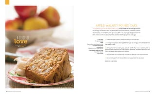 10 | AMERICAN LIFESTYLE MAGAZINE AMERICAN LIFESTYLE MAGAZINE | 11
APPLE-WALNUT POUND CAKE
I loved gathering eggs with Miss Nellie and Miss Daisy. I would carefully take the fresh eggs from each
nest. The eggs were still warm when we collected them. It was fun knowing they would make a delicious
cake. Nowadays, we consider farm fresh eggs a luxury. When I was growing up, I thought everyone had
them. I loved to call the hens by name, pet them, and thank them for giving us such lovely eggs.
2 cups sugar
1½ cups canola oil
3 eggs
3 cups unbleached all-purpose flour
1 teaspoon baking soda
1 teaspoon salt
1 tablespoon pure vanilla extract
3 cups apples, peeled and diced
1 cup black walnuts
1 cup coconut
1.	 Preheat the oven to 350°F. Grease and flour a 10-inch tube pan.
2.	 In a large mixing bowl, whisk together the sugar, oil, and eggs until well blended and
light yellow in color.
3.	 Sift together the flour, baking soda, and salt. Add the flour mixture and the vanilla to
the mixing bowl with the oil and sugar mixture. Whisk well. The batter will be very stiff.
Fold in the apples, black walnuts, and coconut.
4.	 Pour the batter into a prepared 10-inch tube pan. Bake for 1 hour and 20 minutes.
5.	 Let cool in the pan for 20 minutes before turning out onto the cake plate.
SERVES 16 TO 20 PEOPLE
love
A SLICE OF
Recipes excerpted from Daisy Cakes by Kim Daisy. Lydia Inglett Publishing / Starbooks.biz
photography lynne harty
text kim daisy
 
