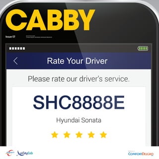 Please rate our driver’s service.
Rate Your Driver
SHC8888E
Hyundai Sonata
CABBYIssue 57 MCI (P) 151/12/2015
Company Reg No. 200300002K 199303821R 199601557N
 