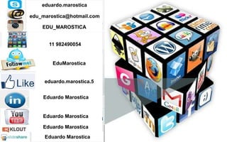 eduardo.marostica 
edu_marostica@hotmail.com 
EDU_MAROSTICA 
11 982490054 
EduMarostica 
eduardo.marostica.5 
Eduardo Marostica 
Eduardo Marostica 
Eduardo Marostica 
Eduardo Marostica 
 