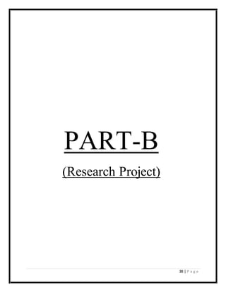 38 | P a g e
PART-B
(Research Project)
 