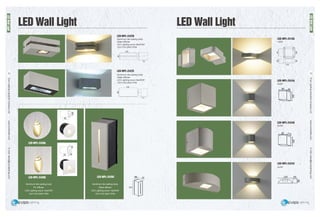 EverLightingIndustrialCompanyLtd.www.everledlite.comE-mail:sales@everlightings.com
EverLightingIndustrialCompanyLtd.www.everledlite.comE-mail:sales@everlightings.com
32 33
LED Wall Light LED Wall Light
LED-WPL-2422B
LED-WPL-2420A
LED-WPL-2420B LED-WPL-2420C
Aluminum die-casting body
Glass diffuser
LED Lighting soure 2ledX3W
12V/110V-240V IP54
Aluminum die-casting body
PC diffuser
LED Lighting soure 1ledX3W
12V/110V-240V IP54
Aluminum die-casting body
Glass diffuser
LED Lighting soure 1ledX3W
12V/110V-240V IP54
LED-WPL-2422E
Aluminum die-casting body
Glass diffuser
LED Lighting soure 4ledX3W
12V/110V-240V IP54
LED-WPL-2415A
LED-WPL-2424A
LED-WPL-2424B
LED-WPL-2424C
1x3W
2x3W
2x3W
2x3W
LEDWallLight
LEDWallLight
 