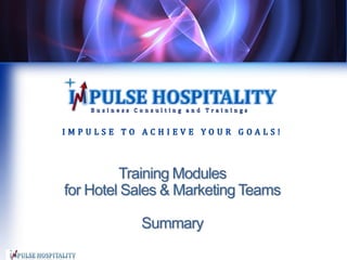Training Modules
for Hotel Sales & Marketing Teams
Summary
 