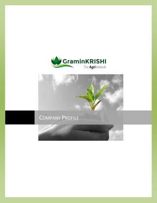 www.graminkrishi.com|The AgriNetwork 1
COMPANY PROFILE
 