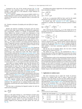 Compared to the case of the average pressure (Eq. 14), the
formula for non impacting waves is now dependent on the
variable t, rather than on u. This indicates a larger inﬂuence of
the Iribarren number.
Eq. (23) hold for t ranging in the interval 0.0693–0.4933. It is
ﬁnally important to point out that, similarly to the case of ^pav:, the
variance of the process can be neglected when ξ overcomes the
limit of 2.3.
6.9. Tentative estimation of sampling and scale effects for impact
loadings.
Besides the inherent variability of pressures and rise times,
which is rather high, impact loadings are affected by supplemen-
tary uncertainties, related to a number of phenomena which
render difﬁcult the transfer of results from laboratory to real
situations. Very important examples are the effects of the rate of
sampling of the pressure signals and of the model scale. To include
them in the predictive scheme discussed in the paragraphs above,
the equations for calculating the mean and the variance of ^pav:,
^pmax : and tr, should be multiplied by two coefﬁcients, say Csamp.
and Cscale, the value of which is not easily assessed. However, an
order of magnitude estimate is attempted below; given the lack of
studies on the speciﬁc case of SSGs, the analysis is based on the
research carried out on vertical breakwaters.
Regarding the sampling effect, Oumeraci et al. (1994) found out
that at a frequency of 1 kHz nearly the 20% of the maximum peak
pressure (^pmax :Þ was lost, whereas the peak force amplitude
ðand then ^pav:Þ, was reduced by nearly 10%. These results have
been recently conﬁrmed by Marzeddu and Gironella (2013), who
sampled pressure signals up to 19,500 Hz and estimated a drop of
about 21% on the maximum pressure and of 14% on the force peak.
As far as the rise times are concerned, no direct indications have
been given. However, since Oumeraci et al. (1994) observed no loss
of impulse at 1000 Hz, it can be reasonably assumed that the
correction factor for tr is the reciprocal of that associated with ^pav:
Scale effects on impact loadings arise from the presence of a
signiﬁcant volume fraction of air, which greatly increases the
compressibility of water. This has the effect of cushioning the
most violent events, leading to a reduction of the scaling factors
compared to the simple Froude's law. Despite many scientiﬁc
reviews have focused on this topic (e.g. Bullock et al., 2001) the
indications for practical applications are actually very few.
After comparing the results of ﬁeld measurements with those
of laboratory tests, Allsop et al. (1996) proposed a reduction factor
for ^pmax : included between 0.40 and 0.45, whereas the rise times
were suggested to increase by a factor ranging from 4 to 7.
A more rigorous method has been recently suggested by
Cuomo et al. (2010), based on the so-called Bagnold-Mitsuyasu
similitude. The approach uses an analogy between water waves
impinging a vertical wall and a water hammer compressing air in a
piston.
The ﬁrst step is calculating the Bagnold number for both the
model and the prototype:
Bgn ¼
ρKwu2
0
p0 D
ð24Þ
where ρ is the water density, Kw is the thickness of water mass
effectively contributing to the impact, u0 is the velocity of the
water hammer, which equals the wave crest celerity, p0 is the
atmospheric pressure and D is the mean thickness of the air
pocket trapped by the plunging breaker against the wall (see
Fig. 18).
According to the authors suggestions, the above quantities have
been estimated as follows:
u0 ¼
ﬃﬃﬃﬃﬃﬃﬃﬃﬃﬃﬃﬃﬃﬃﬃﬃﬃ
g dþHð Þ
p
D ¼ π
12H
Kw ¼ 0:2 1À π
12
À Á
H
8

:
ð25Þ
As far as ρ is concerned, 1000 has been used for the model
(freshwater) and 1033 kg/m3
for the prototype (saltwater).
As second step, the Takahashi et al. (1985) equation is
employed to calculate the expected maximum pressure relative
to p0:
Bgn ¼ 5
pmax
p0
 2=7
þ 2
pmax
p0
 À5=7
À7 ð26Þ
After achieving the values of pmax=p0 in the model and in the
prototype, the correction coefﬁcient for pressures and forces, Cscale,
can be estimated as:
Cscale ¼
1
λF
pmax
p0
 
Prot:
À1
pmax
p0
 
mod:
À1
2
6
4
3
7
5 ¼
λS
λF
ð27Þ
in which λF is the prototype to model length-scale ratio. It is
worth to mention that Cscale could be further reduced taking into
account of the pressure drop due to the air leakage during the
impact event. Although Cuomo et al. (2010) included this effect in
their method, it has been cautiously neglected in the present
calculations.
Like for the case of sampling effects, the rise time is ﬁnally
corrected by the reciprocal of Eq. (27).
The values of Csamp. and Cscale are summarized in Table 3.
Overall they lead to reduce the magnitude of pressures by a factor
included between 1/4 and 1/5, with a consequent increase of the
rise-times.
Combining these results to the experimental indication that the
SSG characteristics (mild front slope and shallow water at the toe)
may structurally lower the probability of severe impacts, it might
be concluded that impulsive loadings are of a little concern for the
design of such kind of structures. Of course this preliminary
conclusion deserves to be accurately veriﬁed through new experi-
mental campaigns to be conducted both in ﬁeld and in lab. In
particular, the effect of different geometries of the foreshore on the
breaker shape at the wall needs to be checked.
7. Application to random waves
The most convincing way to apply the results of previous
sections to a random wave train is using a “wave by wave
approach”. Once the design sea-state has been deﬁned through a
series of wave heights and periods, employing for example the j-
pdf suggested by Longuet-Higgins (1975), the individual values of ξ
and LTP can be calculated. Thus, a set of points can be plotted on
the maps of Figs. 20 and 21, to assess the characteristics of the
wave proﬁles and the nature of loadings exerted on the device.
Obviously, the most important information achievable at this stage
Table 3
Correction factors for impact loadings.
Variable Eqs. to be corrected Csample Cscale (mean) Cscale (min) Cscale (max)
^pav:
ρgd
(13)–(14)a
1.14 0.21 0.18 0.23
^pmax :
ρgd
(22)–(23)a
1.23 0.21 0.18 0.23
tr
T
(18)–(19)a
0.88 4.87 4.41 5.49
a
Only the “impulsive part” needs to be corrected.
M. Buccino et al. / Ocean Engineering 95 (2015) 34–5854
 